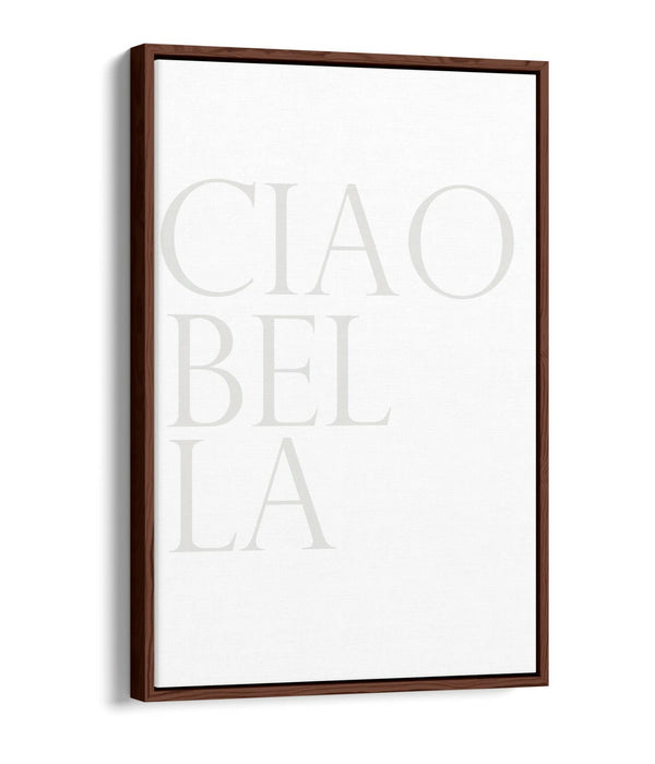 "CIAO BELLA" ITALIAN QUOTE FOR THE HOME -FLOAT EFFECT CANVAS WALL ART PRINT