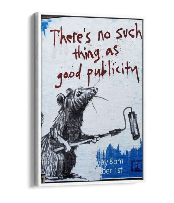 BANKSY NO SUCH THING AS GOOD PUBLICITY -FLOAT EFFECT CANVAS WALL ART PIC PRINT-