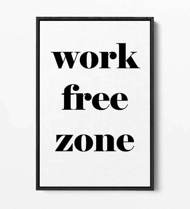 "WORK FREE ZONE" FUNNY RELAXING LIFE QUOTE -FLOAT EFFECT CANVAS WALL ART PRINT