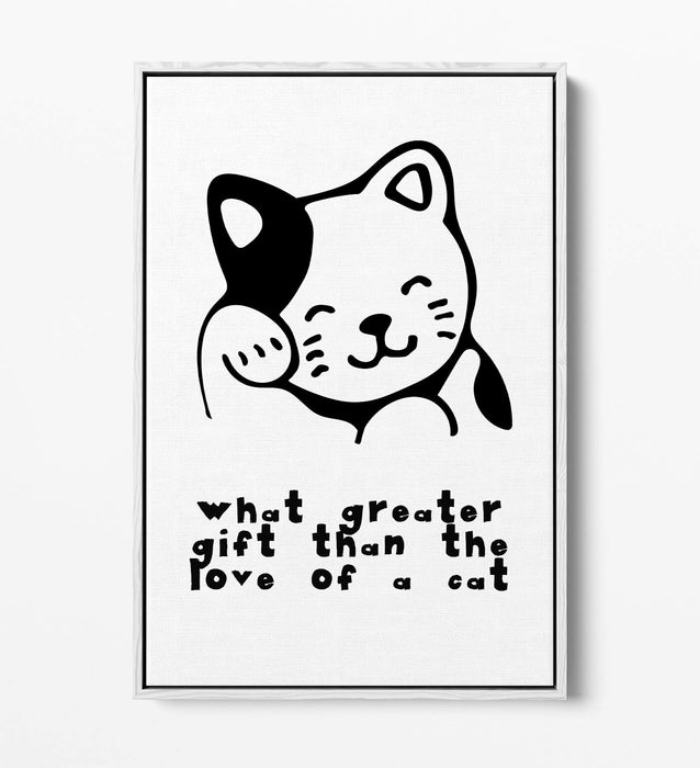 "GREATER GIFT THAN THE LOVE OF A CAT" QUOTE -FLOAT EFFECT CANVAS WALL ART PRINT