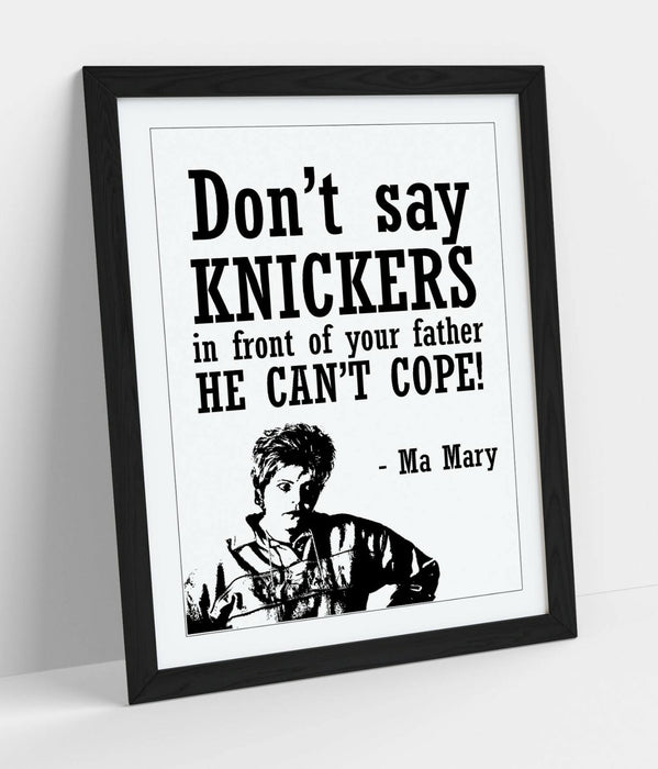 "DON'T SAY KNICKERS!" DERRY GIRLS MA MARY QUOTE -FRAMED WALL ART PICTURE PRINT