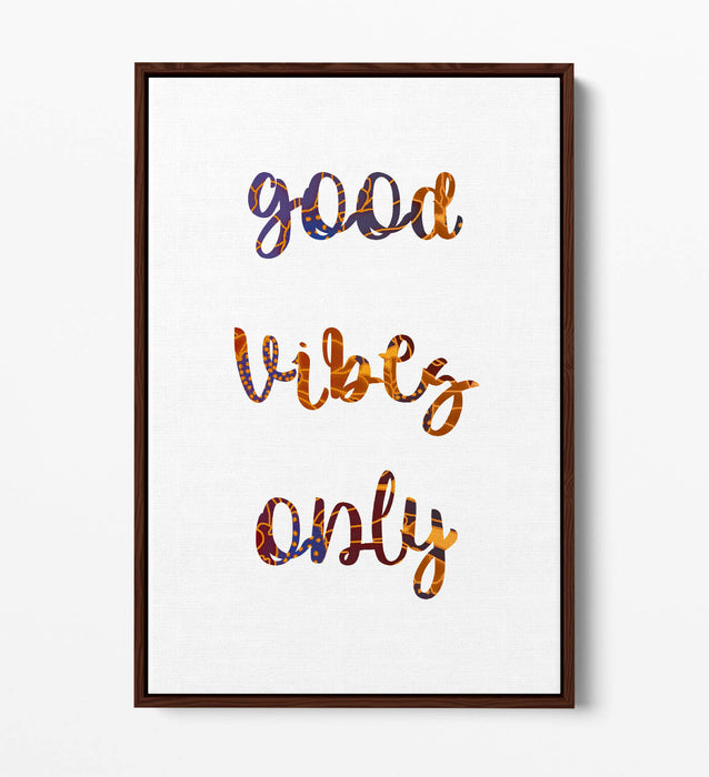 "GOOD VIBES ONLY" LOVE LIFE HOME QUOTE -FLOAT EFFECT CANVAS WALL ART PRINT