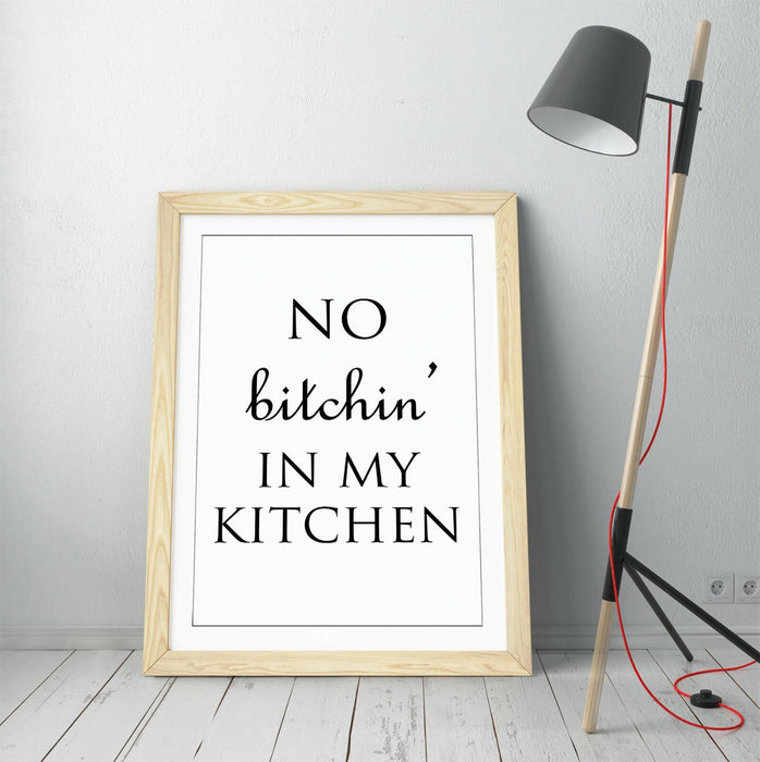 "NO BITCHIN' IN MY KITCHEN" FUNNY HOME QUOTE -FRAMED WALL ART PICTURE PRINT