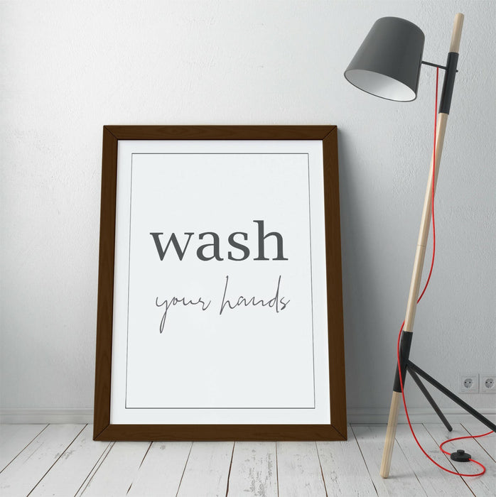 "WASH YOUR HANDS" QUOTE SLOGAN BATHROOM HOME -FRAMED WALL ART PICTURE PRINT