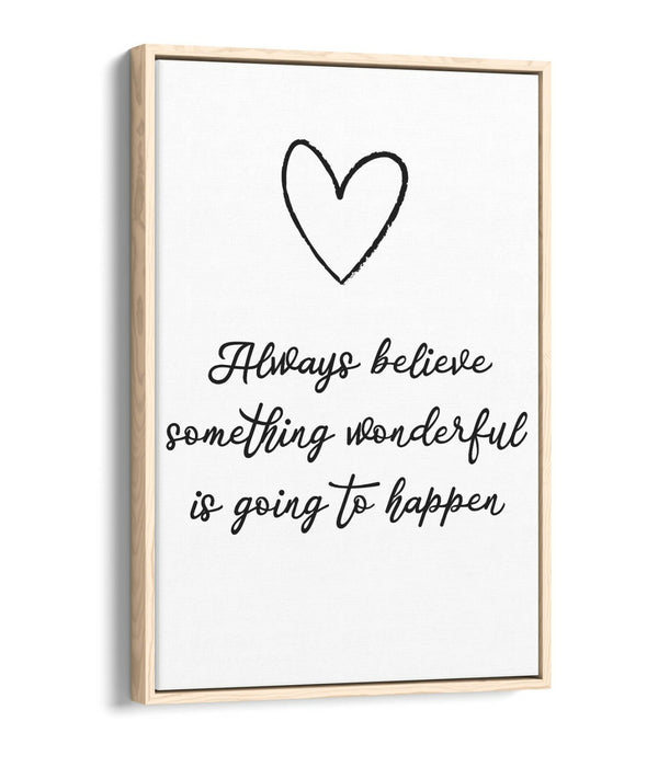 "ALWAYS BELIEVE" INSPIRATIONAL LIFE QUOTE -FLOAT EFFECT CANVAS WALL ART PRINT