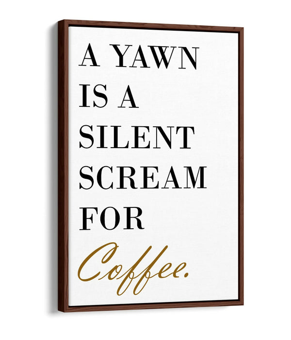 "SILENT SCREAM FOR COFFEE" KITCHEN QUOTE SLOGAN -FLOAT EFFECT CANVAS ART PRINT