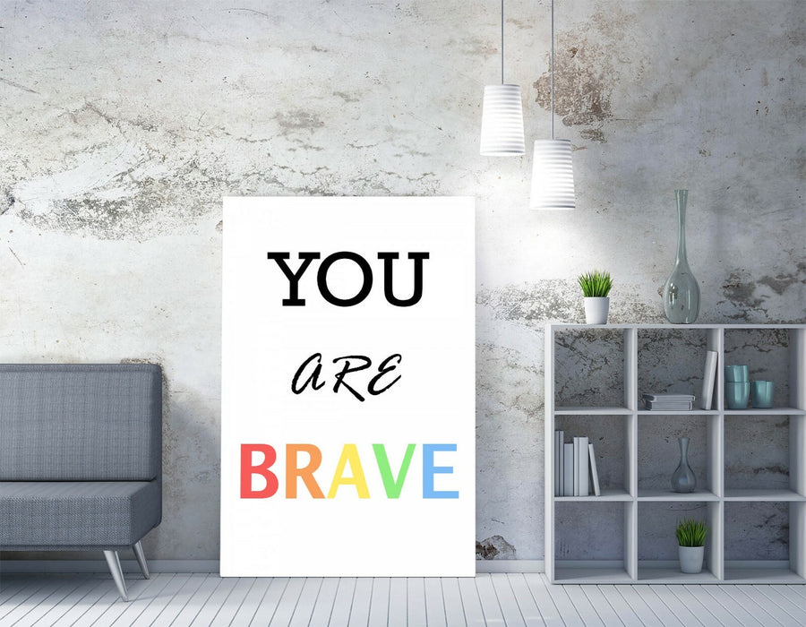 "YOU ARE BRAVE" MOTIVATIONAL QUOTE SLOGAN -CANVAS WALL ART PICTURE PRINT
