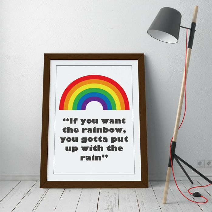 "IF YOU WANT THE RAINBOW" NURSERY KIDS ROOM QUOTE -FRAMED WALL ART PICTURE PRINT