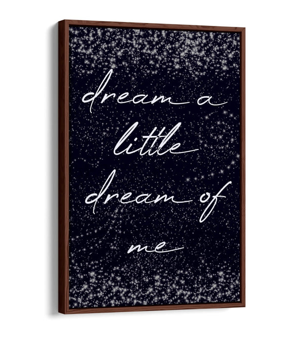 DREAM A LITTLE DREAM BEDROOM LYRIC QUOTE -FLOAT EFFECT CANVAS WALL ART PRINT