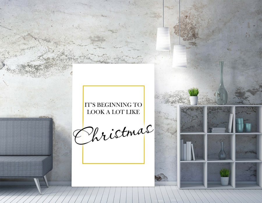 "IT'S BEGINNING TO LOOK ALOT LIKE CHRISTMAS" QUOTE-CANVAS WALL ART PICTURE PRINT