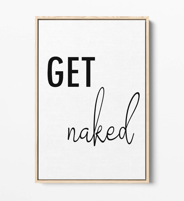 "GET NAKED" HUMOROUS SLOGAN BATHROOM HOME -FLOAT EFFECT CANVAS WALL ART PRINT