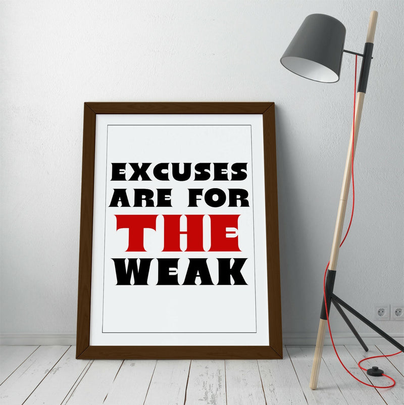 Motivational Framed Wall Art – Excuses Are For The Weak Quote Print – Handmade UK Decor