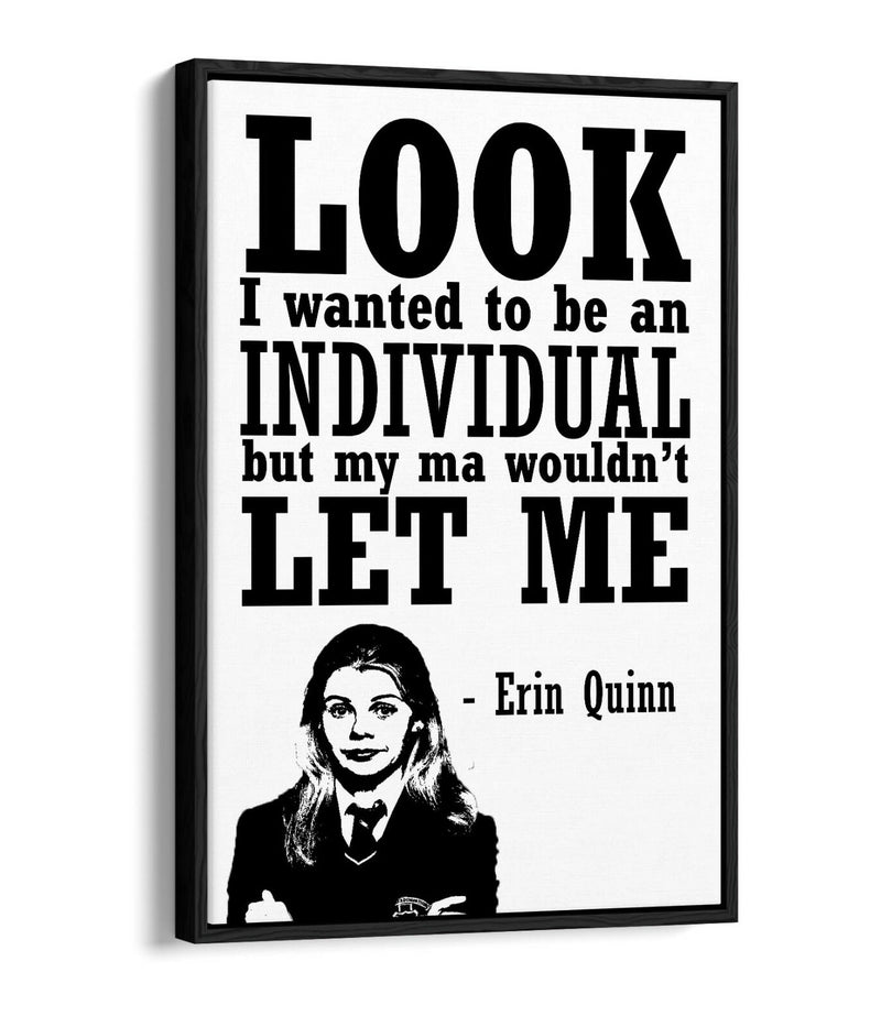 Derry Girls Canvas Art – Handmade UK Print With Funny Erin Quinn Quote & Float Effect