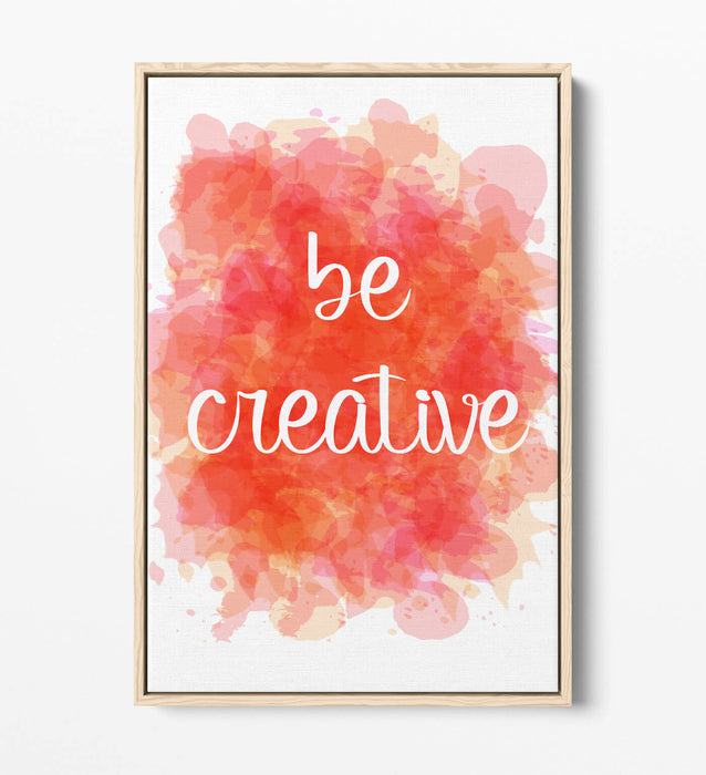 "BE CREATIVE" WATERCOLOUR EFFECT QUOTE HOME -FLOAT EFFECT CANVAS WALL ART PRINT
