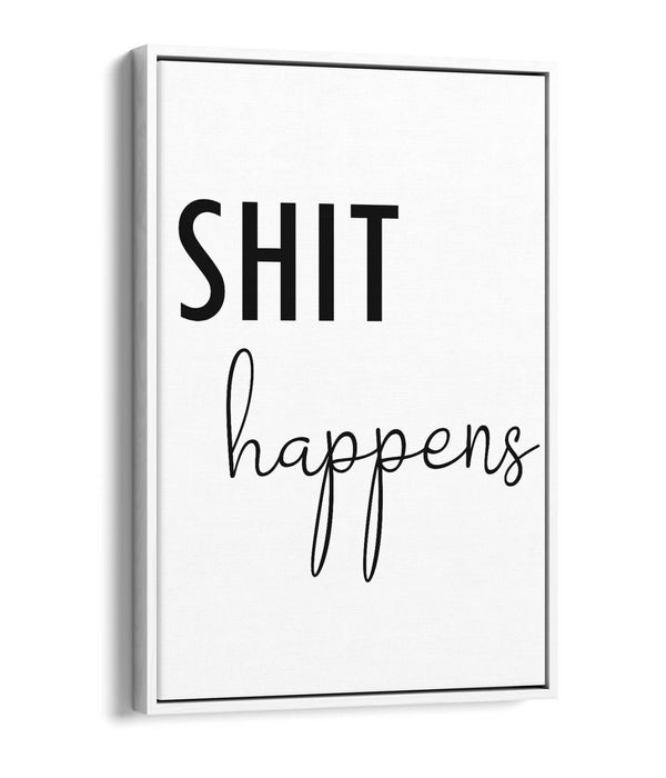 "SH*T HAPPENS" FUNNY SLOGAN QUOTE BATHROOM -FLOAT EFFECT CANVAS WALL ART PRINT