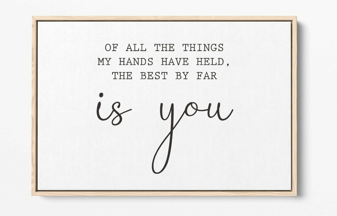 "THE BEST BY FAR IS YOU" NURSERY QUOTE -FLOAT EFFECT CANVAS WALL ART PRINT