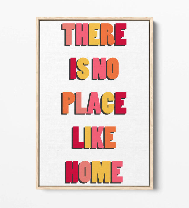 "THERE IS NO PLACE LIKE HOME" COSY QUOTE -FLOAT EFFECT CANVAS WALL ART PRINT