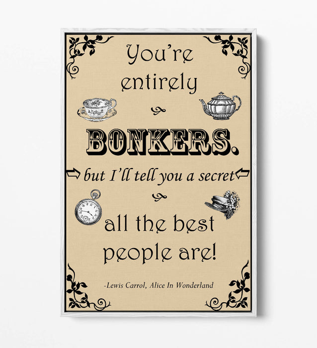 "BONKERS" ALICE IN WONDERLAND LEWIS CARROLL QUOTE -FLOAT EFFECT CANVAS ART PRINT