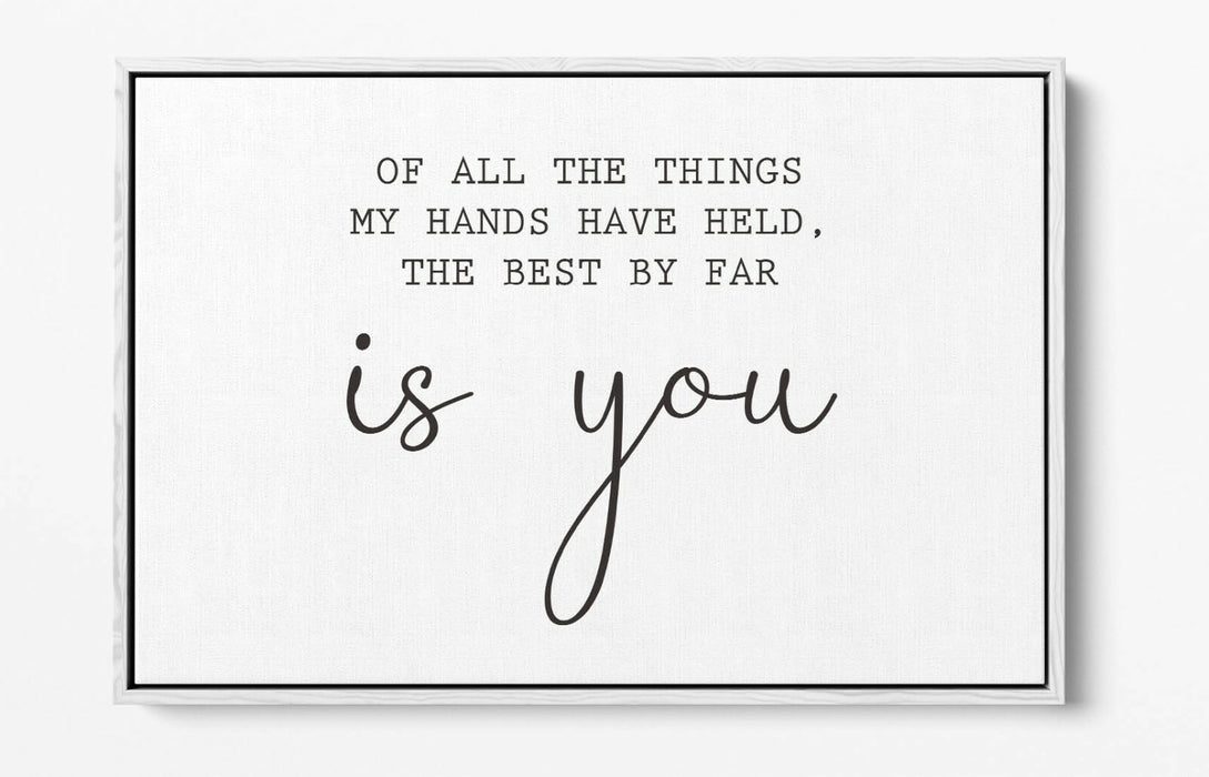 "THE BEST BY FAR IS YOU" NURSERY QUOTE -FLOAT EFFECT CANVAS WALL ART PRINT