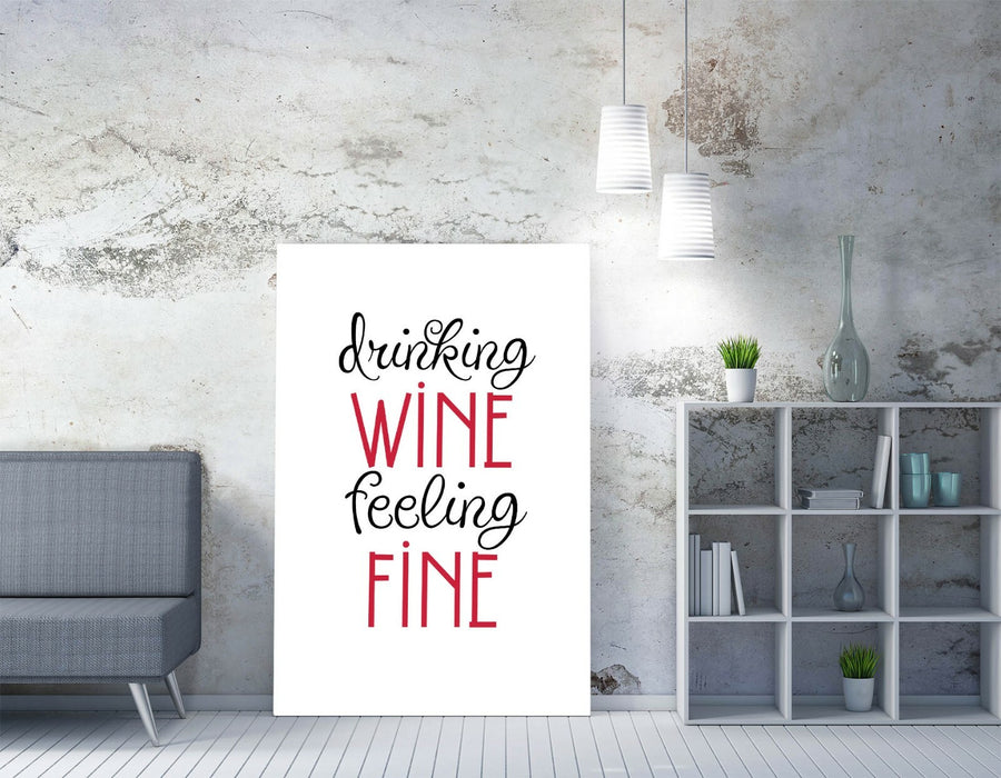 "DRINKING WINE FEELING FINE" FUNNY QUOTE SLOGAN -CANVAS WALL ART PICTURE PRINT