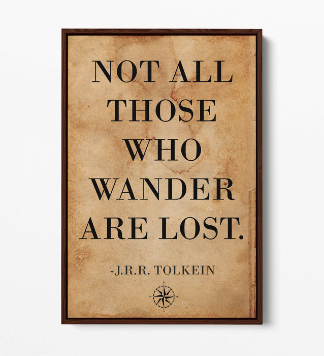 "NOT ALL THOSE WHO WANDER ARE LOST" TOLKEIN QUOTE -FLOAT EFFECT CANVAS ART PRINT