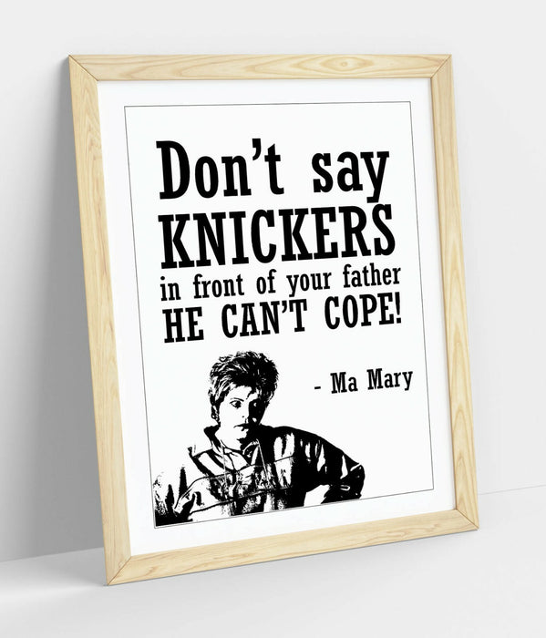 "DON'T SAY KNICKERS!" DERRY GIRLS MA MARY QUOTE -FRAMED WALL ART PICTURE PRINT