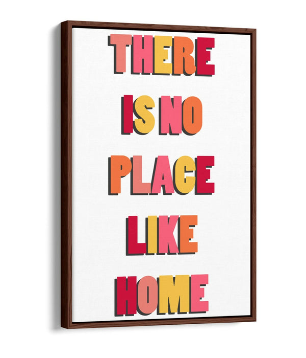 "THERE IS NO PLACE LIKE HOME" COSY QUOTE -FLOAT EFFECT CANVAS WALL ART PRINT