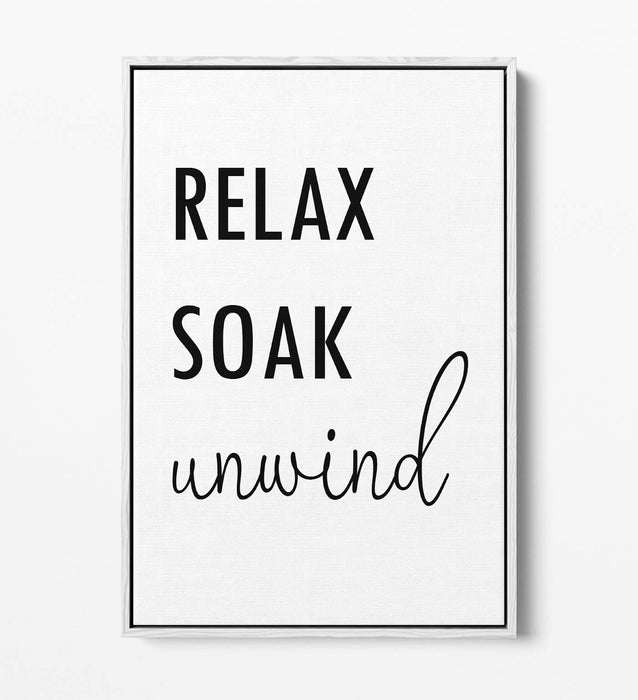 "RELAX SOAK UNWIND" RELAXING QUOTE BATHROOM -FLOAT EFFECT CANVAS WALL ART PRINT