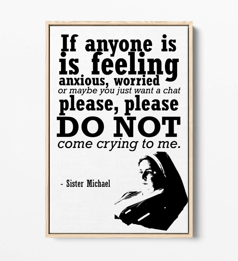 Float Effect Canvas Art - Sister Michael Funny Derry Girls Quote on Handmade UK Canvas