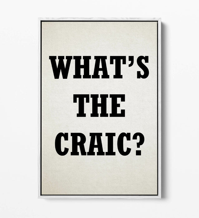 "WHAT'S THE CRAIC" DERRY GIRLS IRISH SLANG QUOTE -FLOAT EFFECT CANVAS ART PRINT