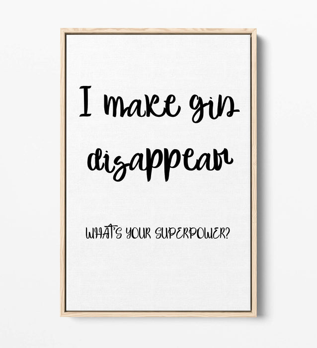 "I MAKE GIN DISAPPEAR" FUNNY QUOTE SLOGAN KITCHEN -FLOAT EFFECT CANVAS ART PRINT