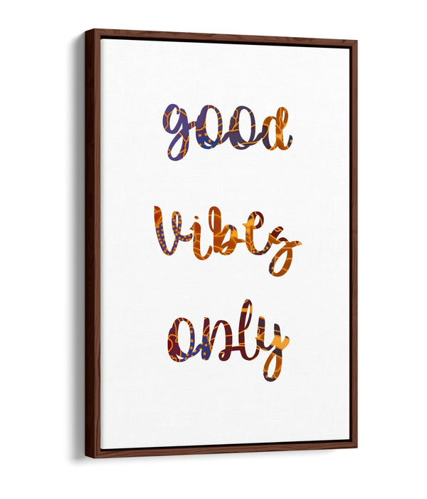 "GOOD VIBES ONLY" LOVE LIFE HOME QUOTE -FLOAT EFFECT CANVAS WALL ART PRINT