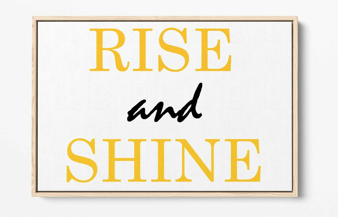 "RISE AND SHINE" INSPIRATIONAL BEDROOM QUOTE -FLOAT EFFECT CANVAS WALL ART PRINT