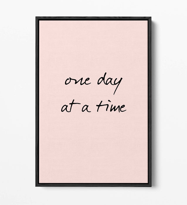 "ONE DAY AT A TIME" POSITIVITY LIFE QUOTE -FLOAT EFFECT CANVAS WALL ART PRINT