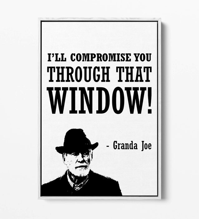 "COMPROMISE" DERRY GIRLS FUNNY GRANDA JOE QUOTE -FLOAT EFFECT CANVAS ART PRINT