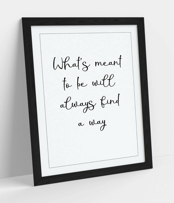 "WHAT'S MEANT TO BE" INSPIRATIONAL LIFE QUOTE -FRAMED WALL ART PICTURE PRINT