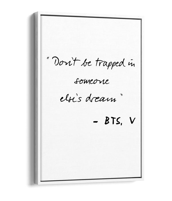 "DON'T BE TRAPPED" BTS V KPOP QUOTE SLOGAN -FLOAT EFFECT CANVAS WALL ART PRINT