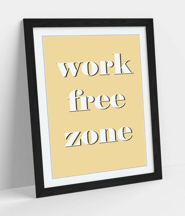 "WORK FREE ZONE" FUNNY RELAXING LIFE QUOTE -FRAMED WALL ART PICTURE PRINT