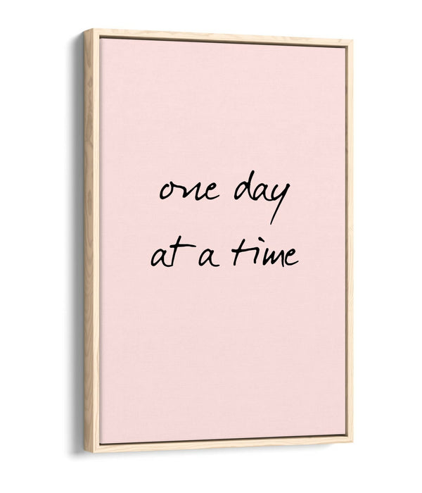 "ONE DAY AT A TIME" POSITIVITY LIFE QUOTE -FLOAT EFFECT CANVAS WALL ART PRINT