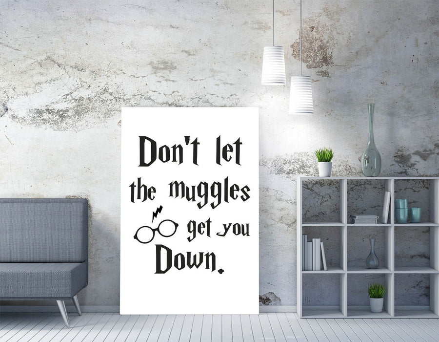 "MUGGLES GET YOU DOWN" HARRY POTTER QUOTE SLOGAN -CANVAS WALL ART PICTURE PRINT