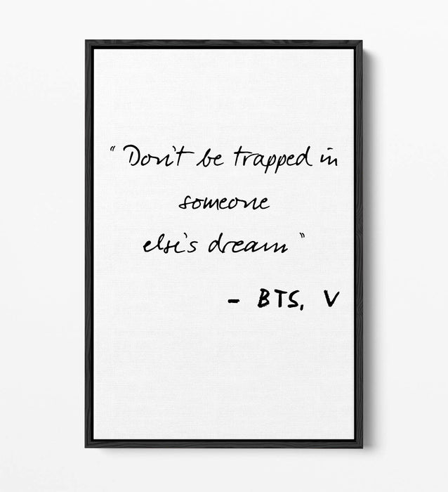 "DON'T BE TRAPPED" BTS V KPOP QUOTE SLOGAN -FLOAT EFFECT CANVAS WALL ART PRINT