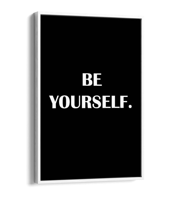 "BE YOURSELF" INSPIRATIONAL SLOGAN QUOTE -FLOAT EFFECT CANVAS WALL ART PRINT