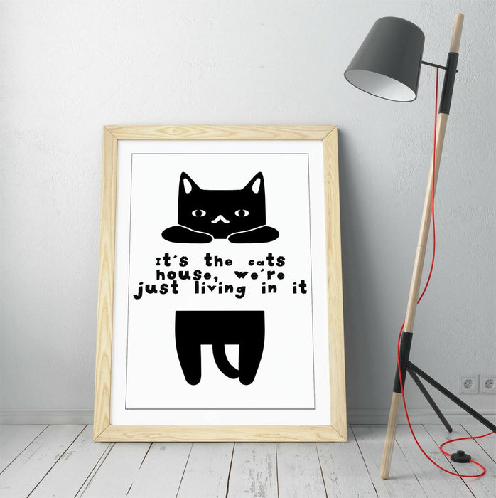 "IT'S THE CATS HOUSE" FUNNY CAT OWNER PET QUOTE -FRAMED WALL ART PICTURE PRINT