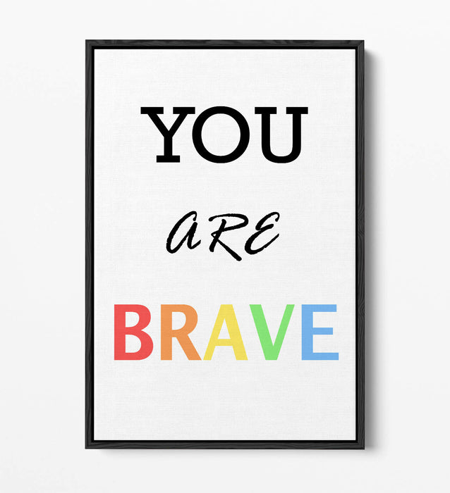 "YOU ARE BRAVE" MOTIVATIONAL QUOTE SLOGAN -FLOAT EFFECT CANVAS WALL ART PRINT