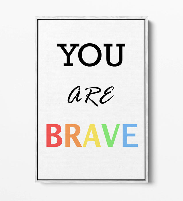 "YOU ARE BRAVE" MOTIVATIONAL QUOTE SLOGAN -FLOAT EFFECT CANVAS WALL ART PRINT