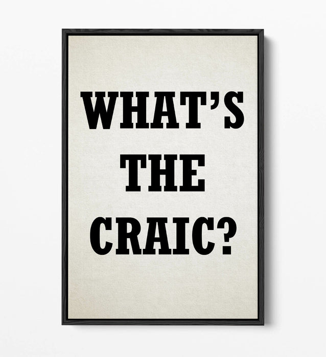 "WHAT'S THE CRAIC" DERRY GIRLS IRISH SLANG QUOTE -FLOAT EFFECT CANVAS ART PRINT
