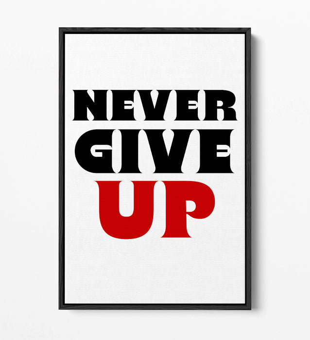 "NEVER GIVE UP" MOTIVATIONAL QUOTE SLOGAN -FLOAT EFFECT CANVAS WALL ART PRINT