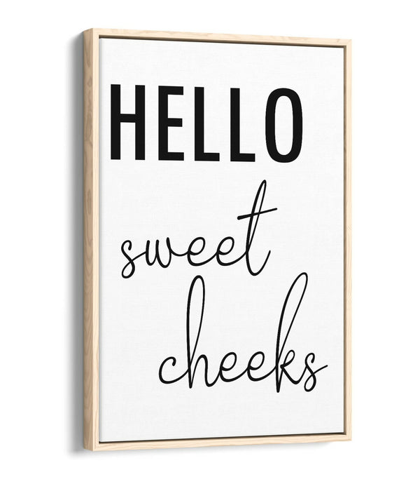 "HELLO SWEET CHEEKS" FUNNNY SLOGAN BATHROOM -FLOAT EFFECT CANVAS WALL ART PRINT