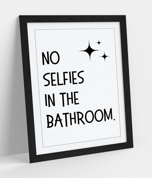 Funny Bathroom Wall Art – No Selfies Bathroom Sign Framed Poster Print