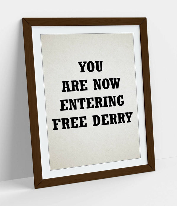 "YOU ARE NOW ENTERING FREE DERRY" DERRY GIRLS -FRAMED WALL ART PICTURE PRINT